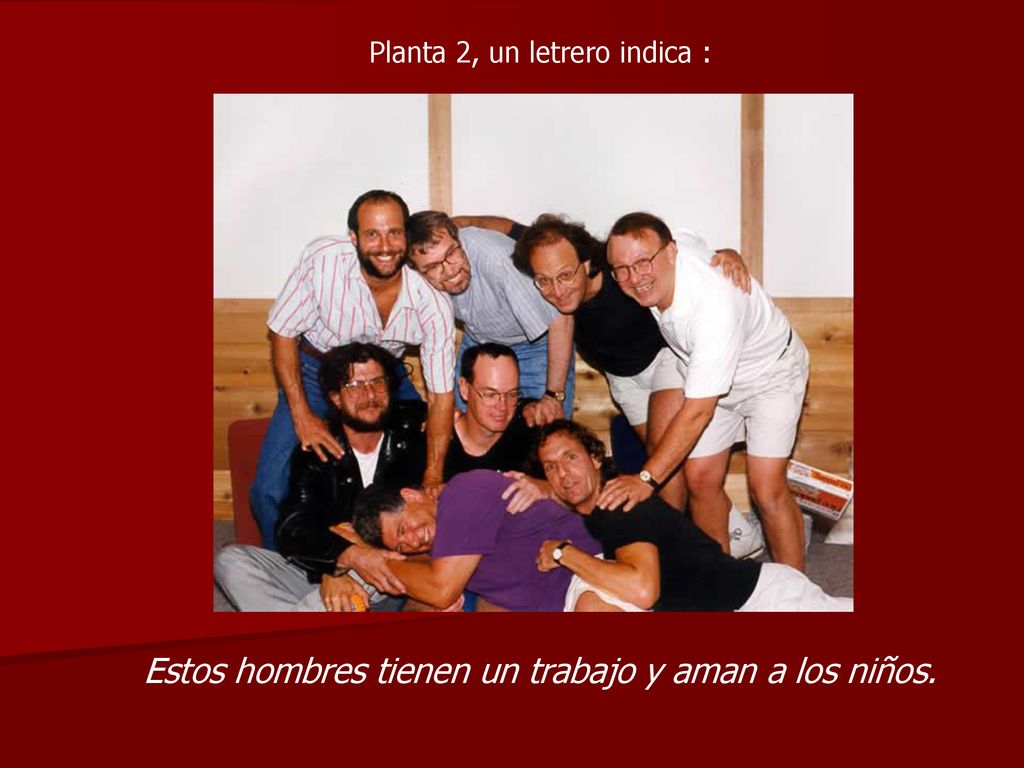 Estos hombres tienen un trabajo y aman a los niños.