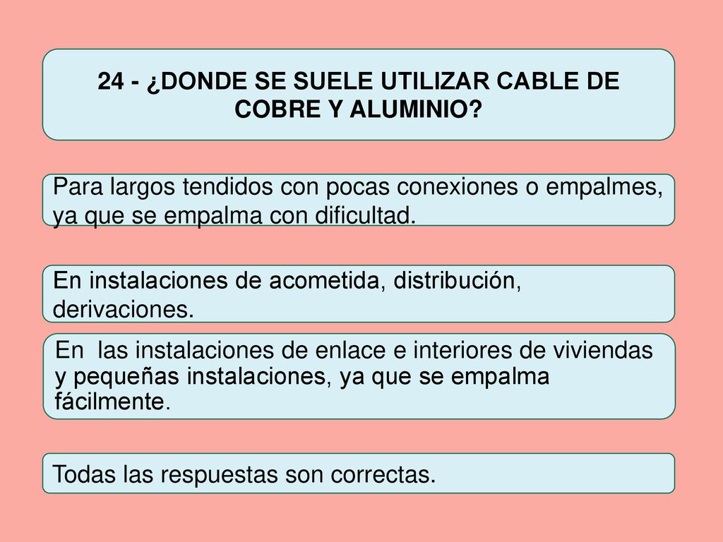 24 - ¿DONDE SE SUELE UTILIZAR CABLE DE COBRE Y ALUMINIO