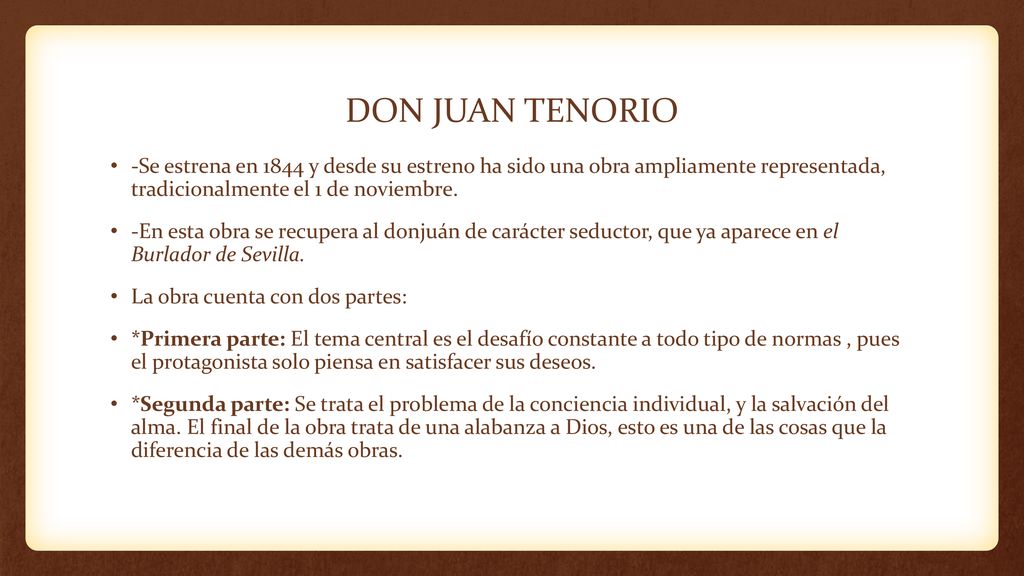 DON JUAN TENORIO -Se estrena en 1844 y desde su estreno ha sido una obra ampliamente representada, tradicionalmente el 1 de noviembre.