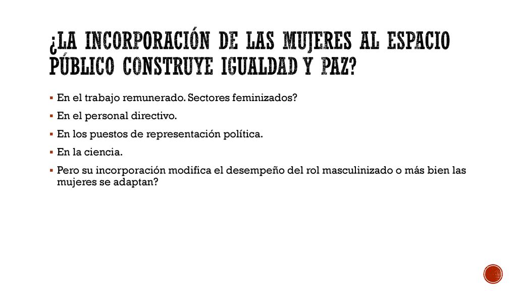 ¿La incorporación de las mujeres al espacio público construye igualdad y paz