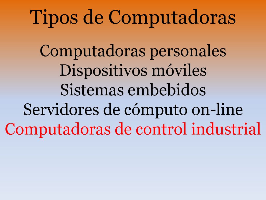 Tipos de Computadoras Computadoras personales Dispositivos móviles
