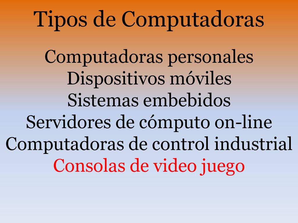 Tipos de Computadoras Computadoras personales Dispositivos móviles