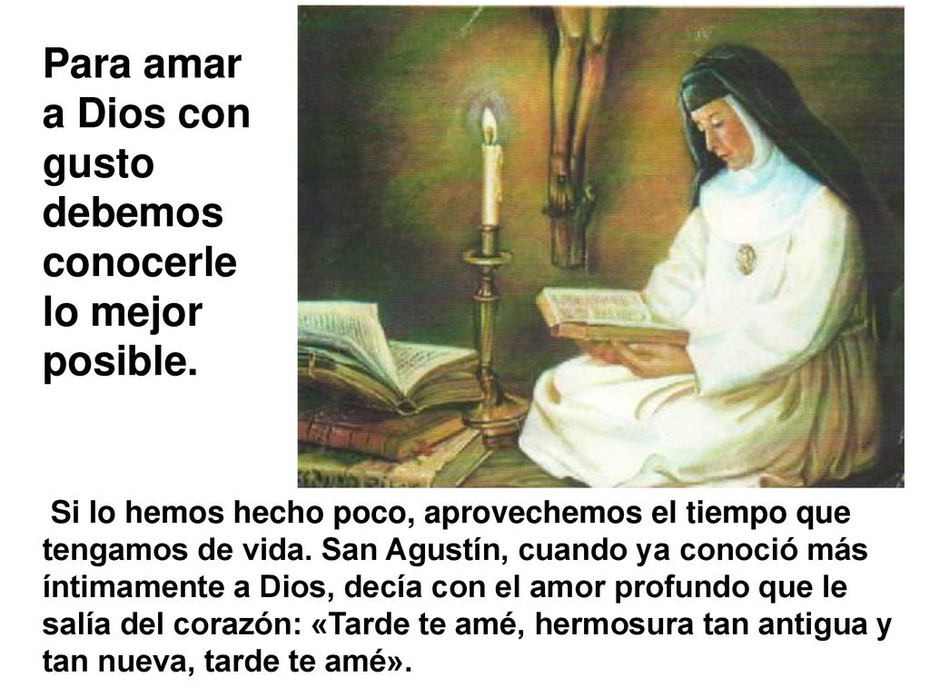 Para amar a Dios con gusto debemos conocerle lo mejor posible.