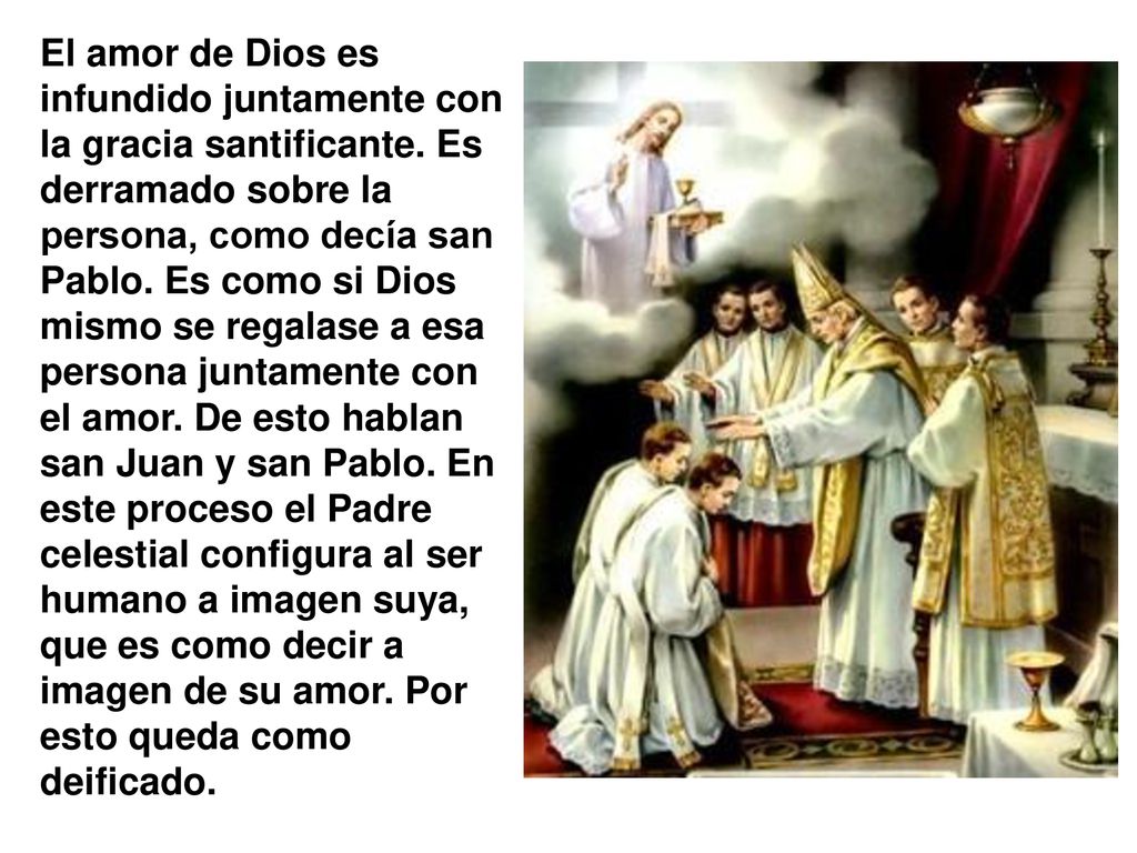 El amor de Dios es infundido juntamente con la gracia santificante