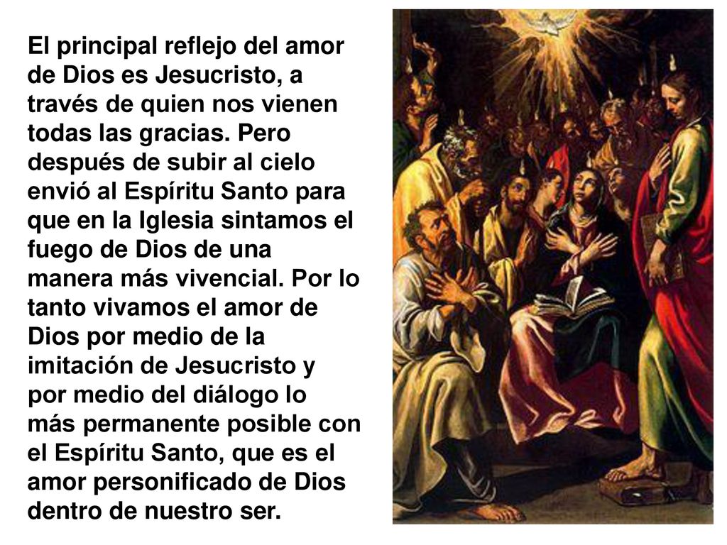 El principal reflejo del amor de Dios es Jesucristo, a través de quien nos vienen todas las gracias.