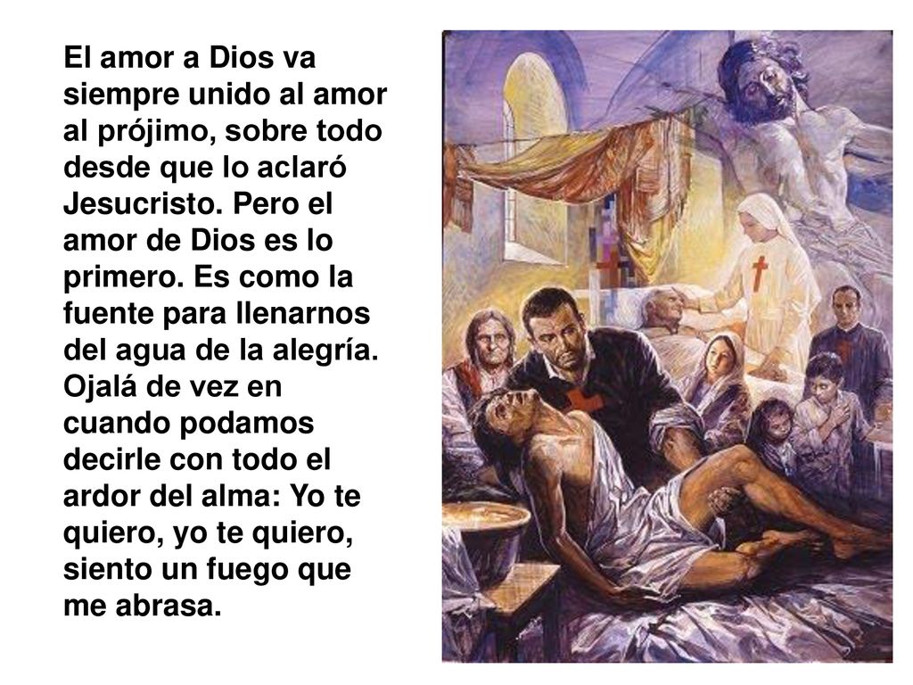El amor a Dios va siempre unido al amor al prójimo, sobre todo desde que lo aclaró Jesucristo.