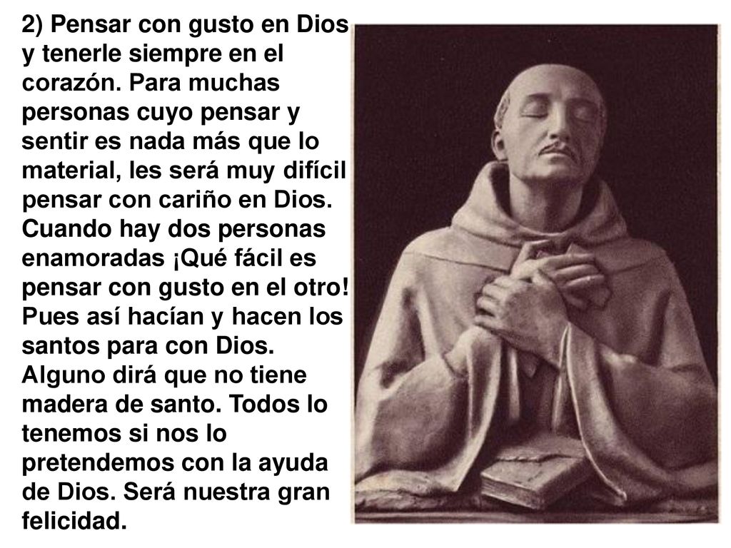 2) Pensar con gusto en Dios y tenerle siempre en el corazón