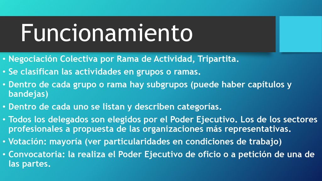 Funcionamiento Negociación Colectiva por Rama de Actividad, Tripartita. Se clasifican las actividades en grupos o ramas.
