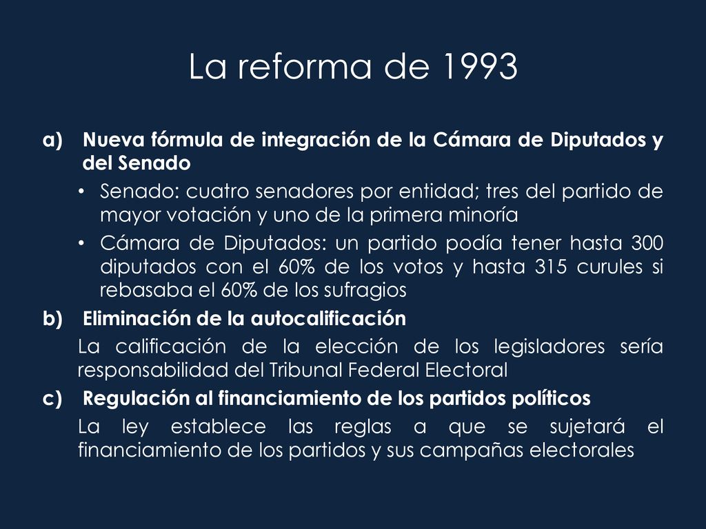 La reforma de 1993 Nueva fórmula de integración de la Cámara de Diputados y del Senado.