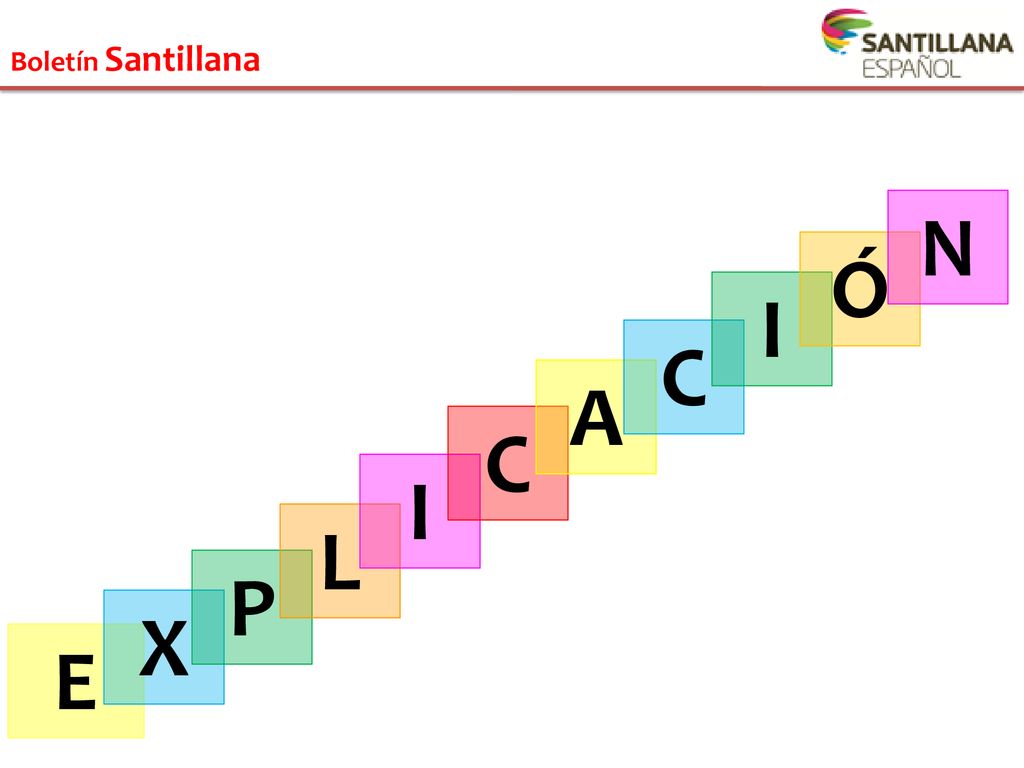 Boletín Santillana N Ó I C A C I L P X E