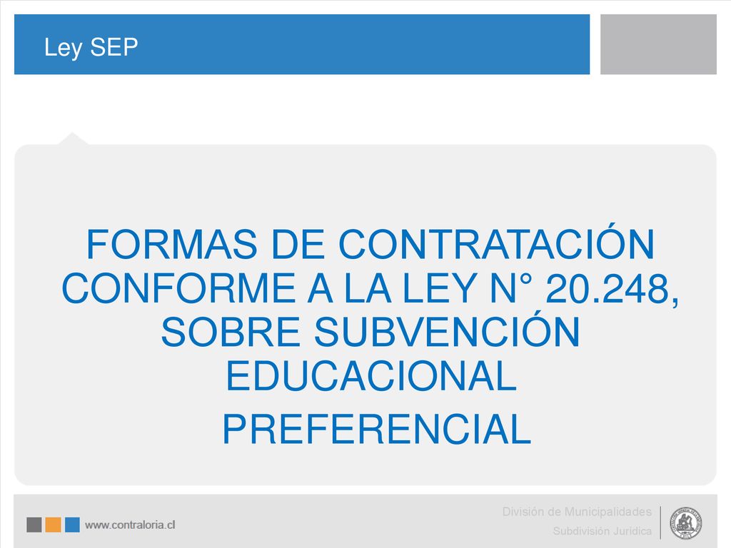 Ley SEP FORMAS DE CONTRATACIÓN CONFORME A LA LEY N° , SOBRE SUBVENCIÓN EDUCACIONAL. PREFERENCIAL.