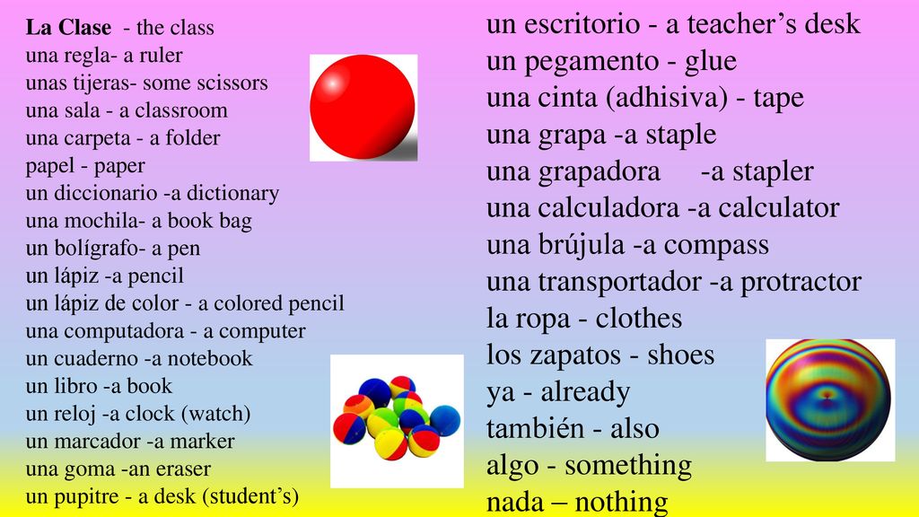 un escritorio - a teacher’s desk un pegamento - glue
