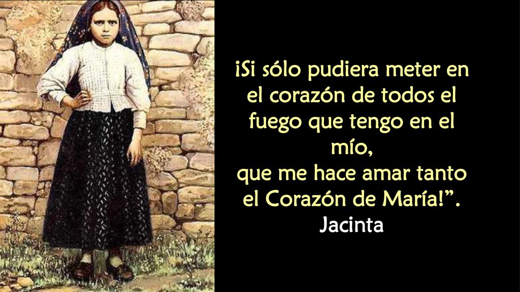 que me hace amar tanto el Corazón de María! . Jacinta