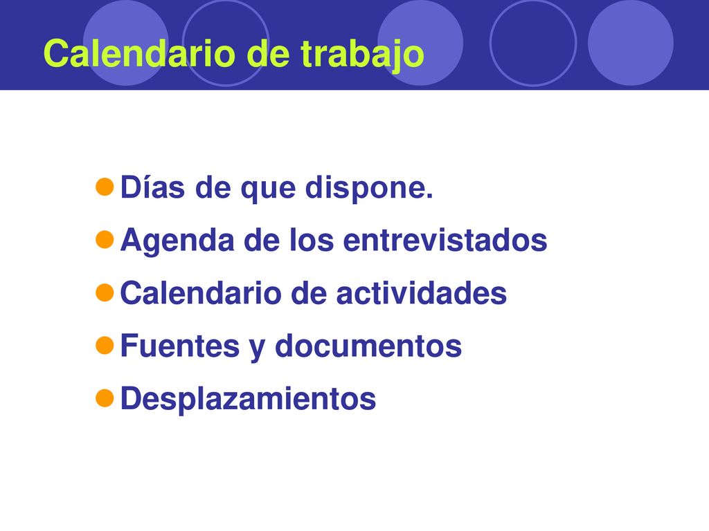 Calendario de trabajo Días de que dispone. Agenda de los entrevistados