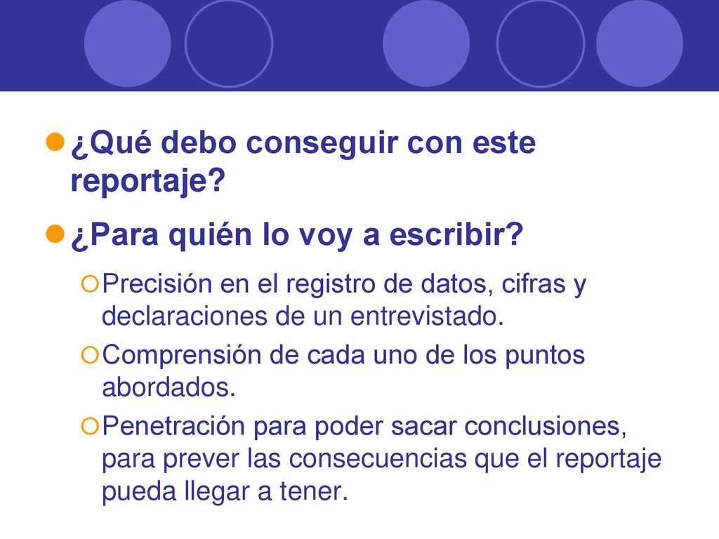¿Qué debo conseguir con este reportaje ¿Para quién lo voy a escribir