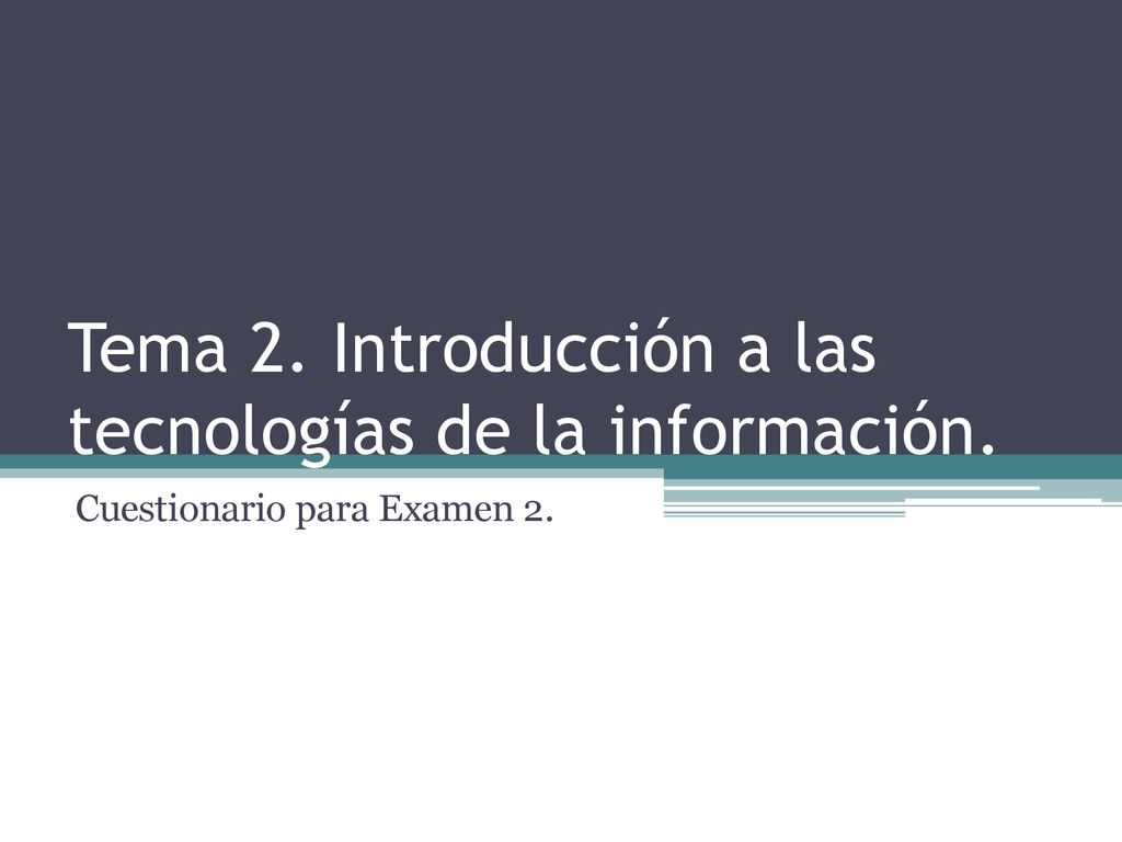 Tema 2. Introducción a las tecnologías de la información.