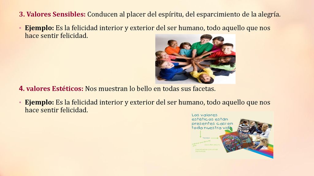 3. Valores Sensibles: Conducen al placer del espíritu, del esparcimiento de la alegría.