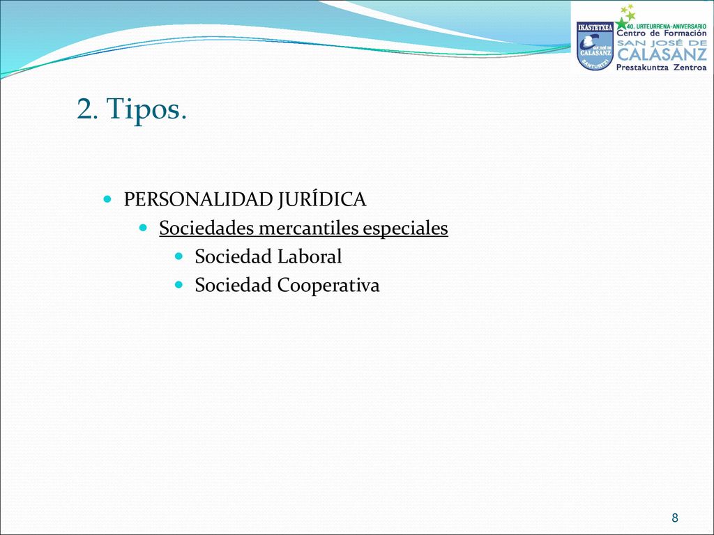 2. Tipos. PERSONALIDAD JURÍDICA Sociedades mercantiles especiales