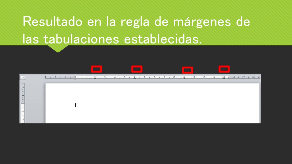 Resultado en la regla de márgenes de las tabulaciones establecidas.