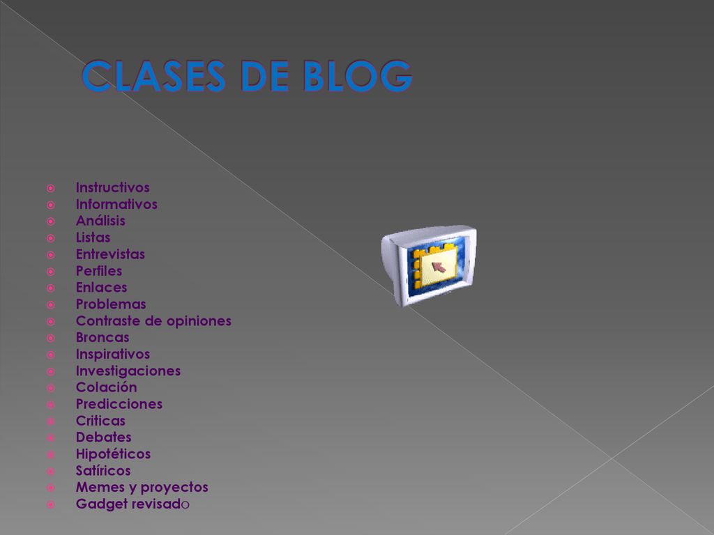 CLASES DE BLOG Instructivos Informativos Análisis Listas Entrevistas