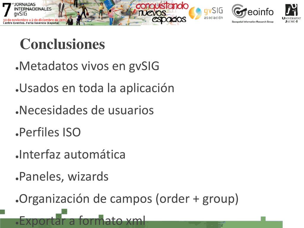 Conclusiones Metadatos vivos en gvSIG Usados en toda la aplicación