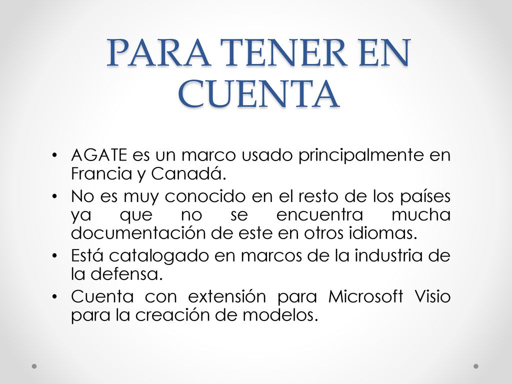 PARA TENER EN CUENTA AGATE es un marco usado principalmente en Francia y Canadá.
