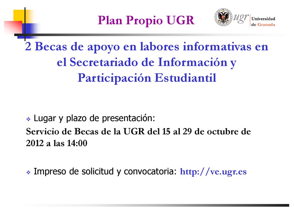 Plan Propio UGR 2 Becas de apoyo en labores informativas en el Secretariado de Información y Participación Estudiantil.