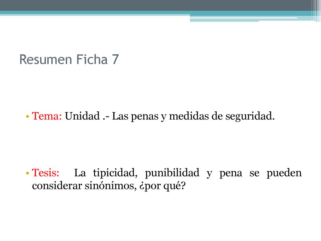 Resumen Ficha 7 Tema: Unidad .- Las penas y medidas de seguridad.