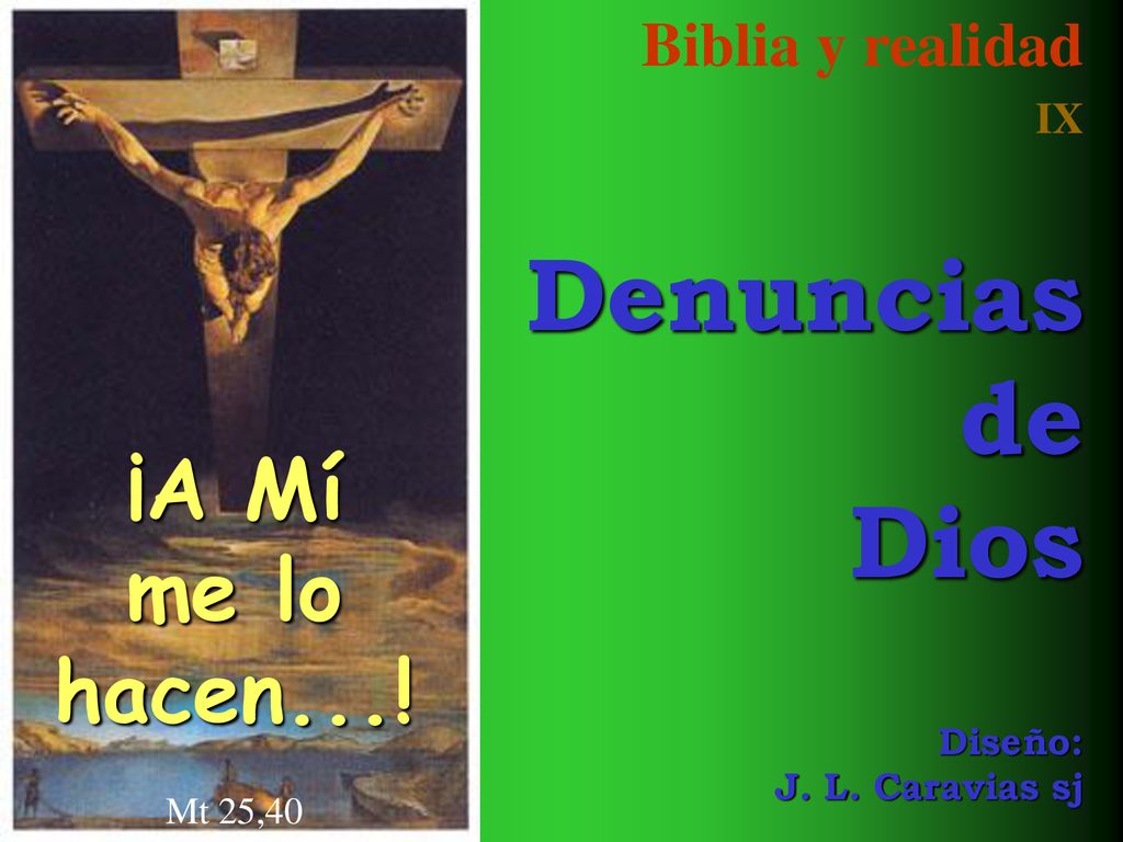 Biblia y realidad IX Denuncias de Dios Diseño: J. L. Caravias sj