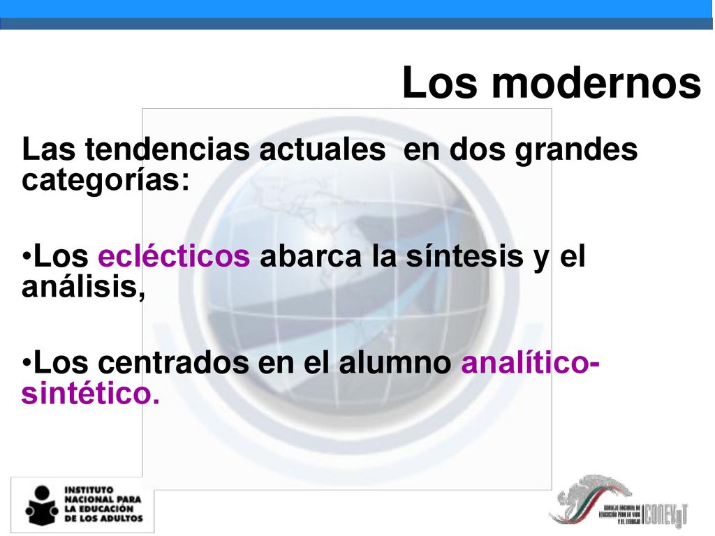 Los modernos Las tendencias actuales en dos grandes categorías: