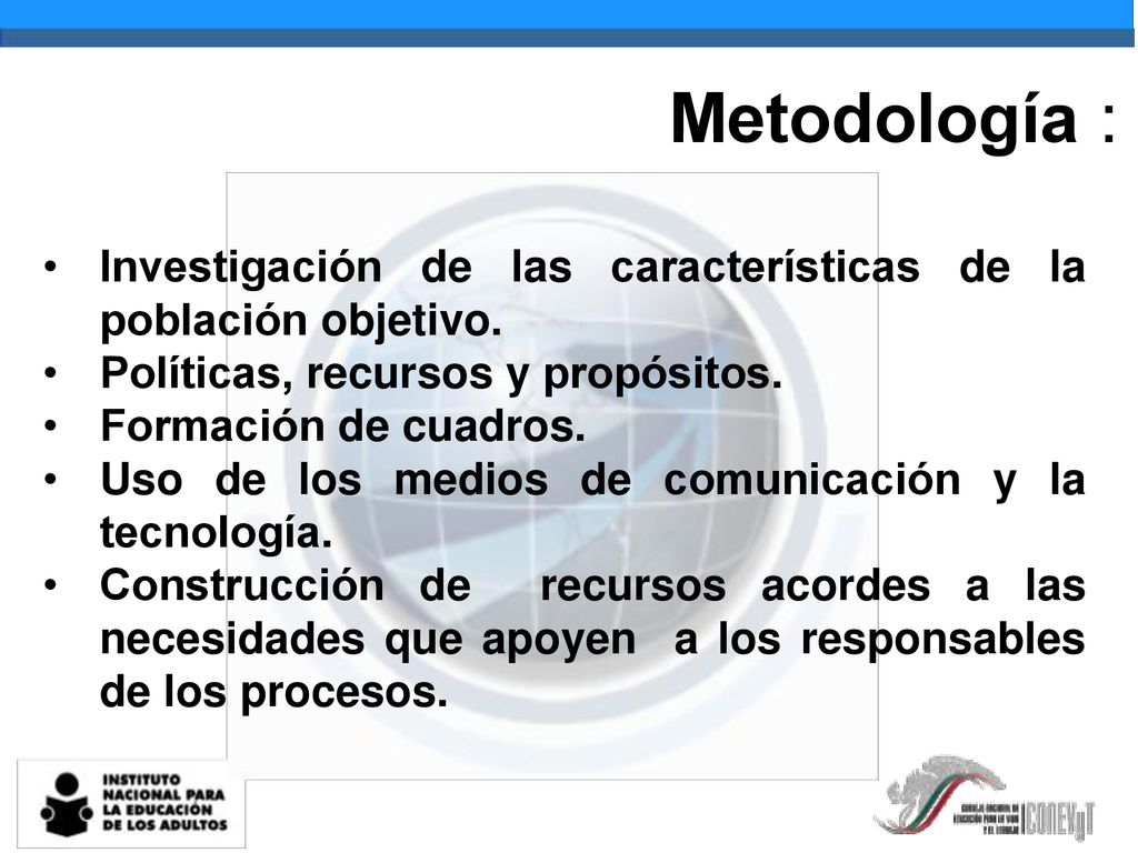 Metodología : Investigación de las características de la población objetivo. Políticas, recursos y propósitos.