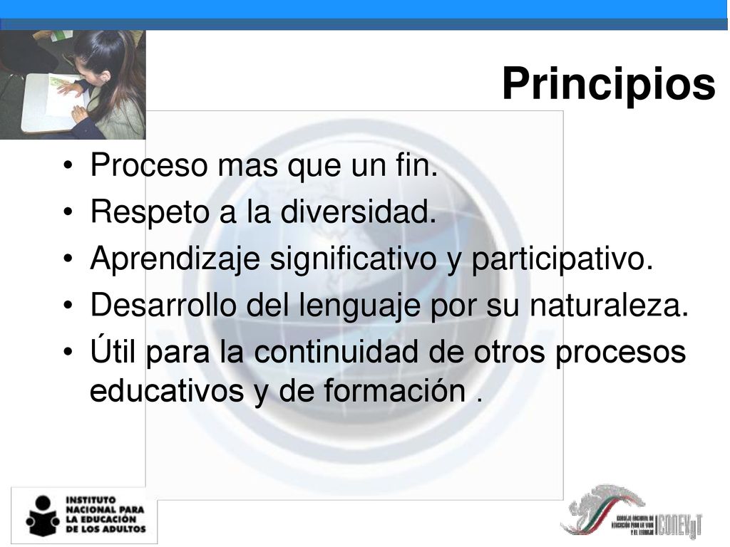 Principios Proceso mas que un fin. Respeto a la diversidad.