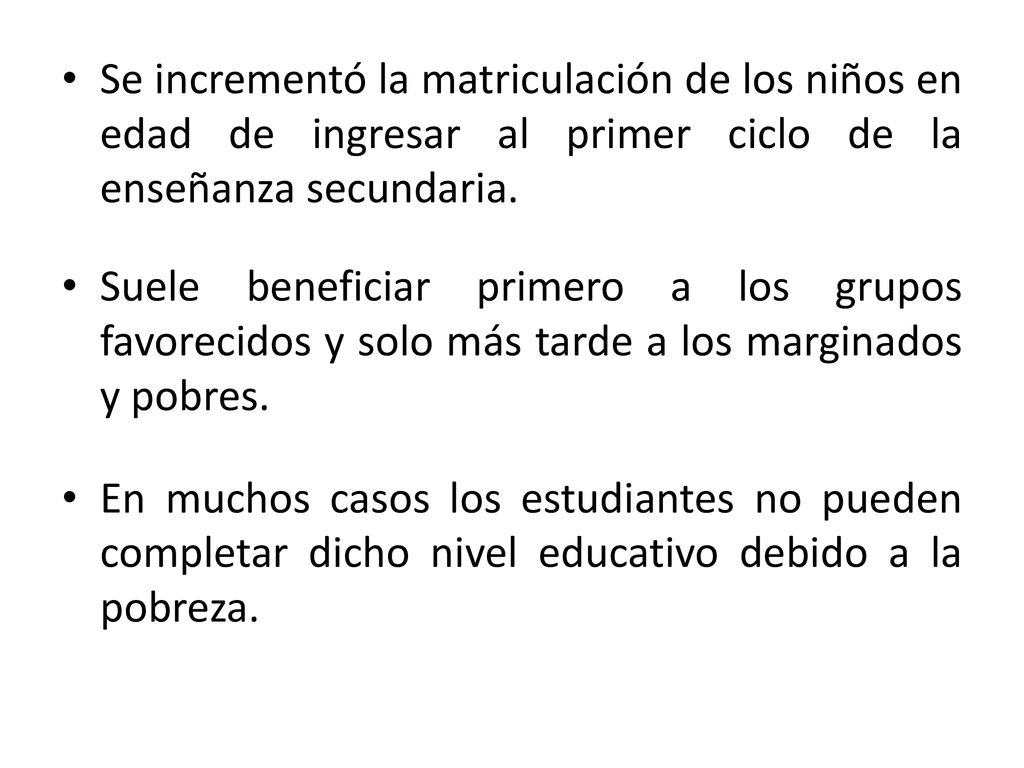 Se incrementó la matriculación de los niños en edad de ingresar al primer ciclo de la enseñanza secundaria.