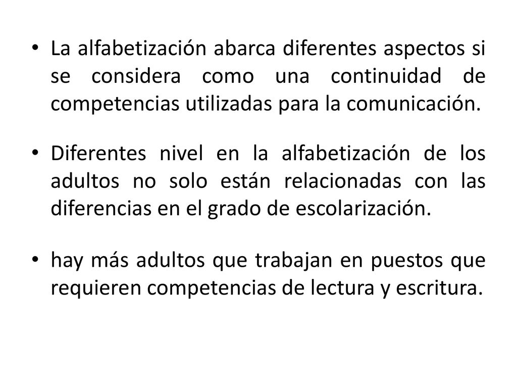 La alfabetización abarca diferentes aspectos si se considera como una continuidad de competencias utilizadas para la comunicación.