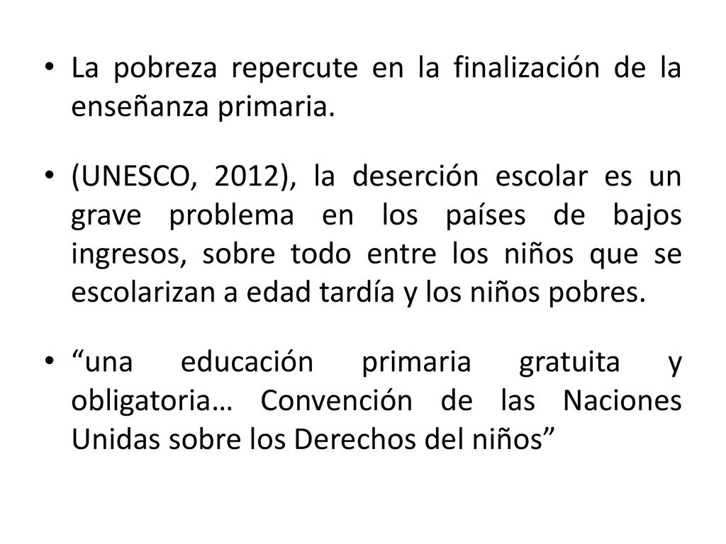 La pobreza repercute en la finalización de la enseñanza primaria.
