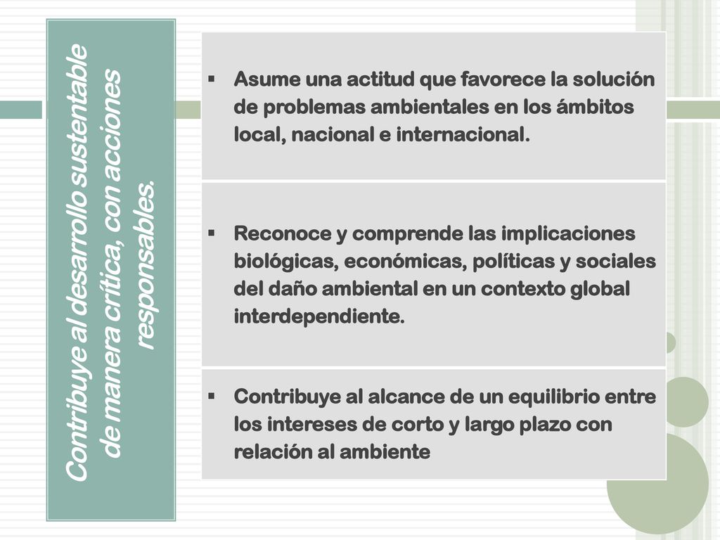 Contribuye al desarrollo sustentable de manera crítica, con acciones responsables.