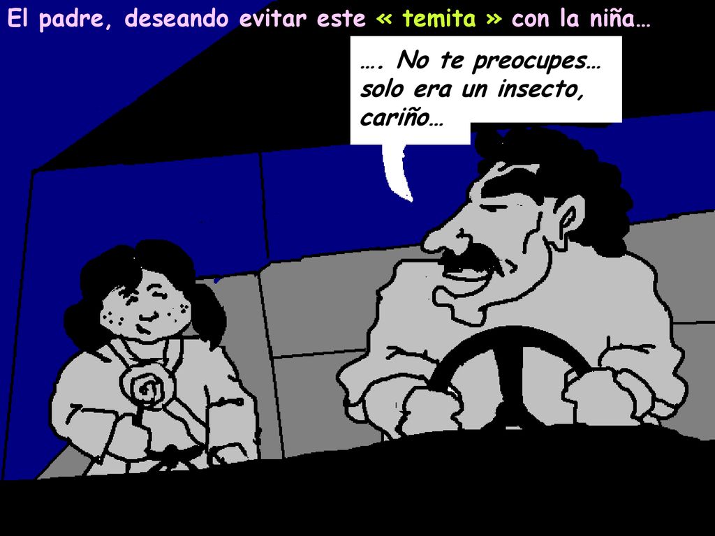 El padre, deseando evitar este « temita » con la niña…