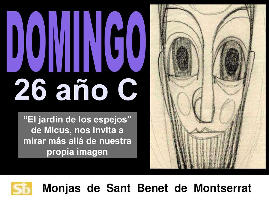 DOMINGO 26 año C. El jardín de los espejos de Micus, nos invita a mirar más allá de nuestra propia imagen.