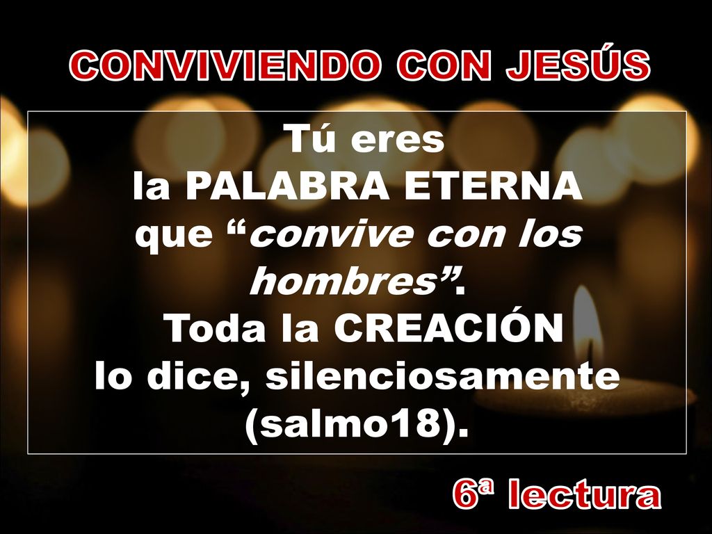 Tú eres la PALABRA ETERNA que convive con los hombres .