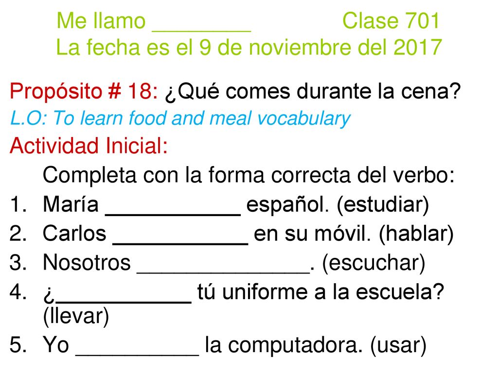 Me llamo ________ Clase 701 La fecha es el 9 de noviembre del 2017