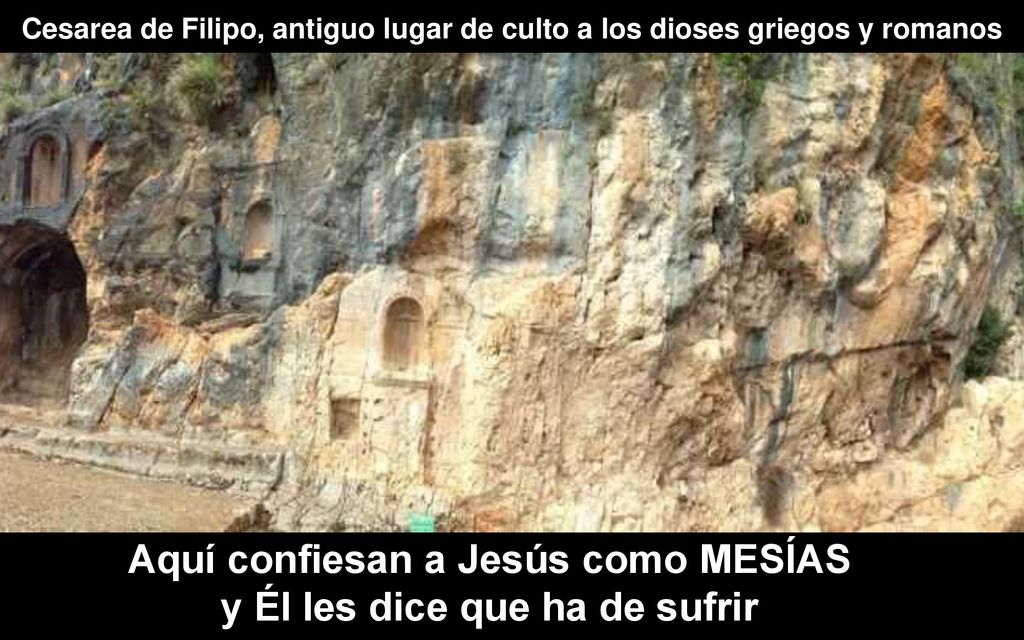 Aquí confiesan a Jesús como MESÍAS y Él les dice que ha de sufrir
