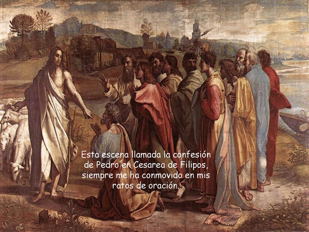 Esta escena llamada la confesión de Pedro en Cesarea de Filipos, siempre me ha conmovido en mis ratos de oración.