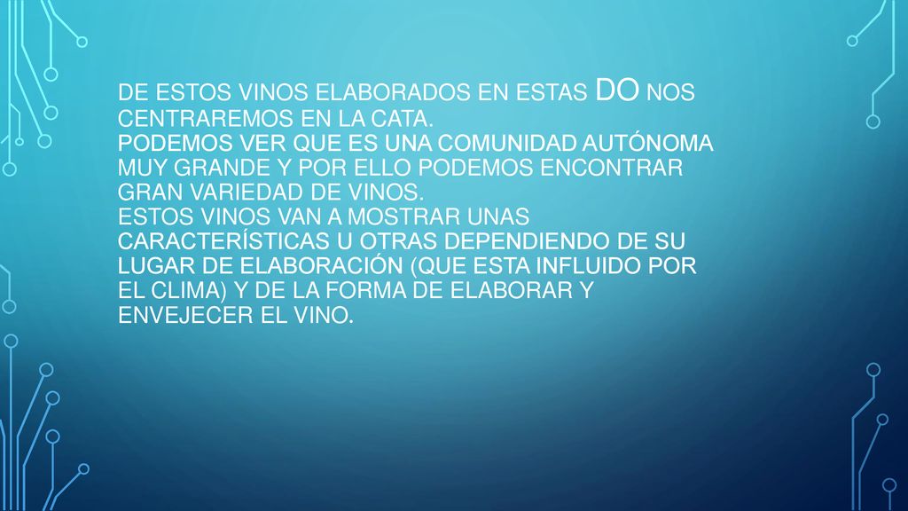 De estos vinos elaborados en estas do nos centraremos EN LA CATA