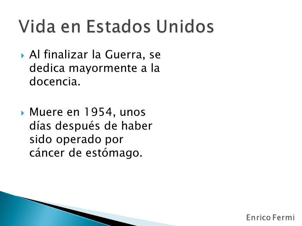 Vida en Estados Unidos Al finalizar la Guerra, se dedica mayormente a la docencia.