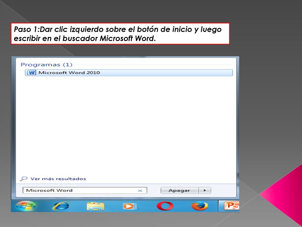 Paso 1:Dar clic izquierdo sobre el botón de inicio y luego escribir en el buscador Microsoft Word.