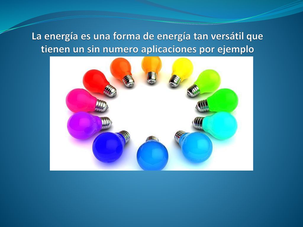 La energía es una forma de energía tan versátil que tienen un sin numero aplicaciones por ejemplo