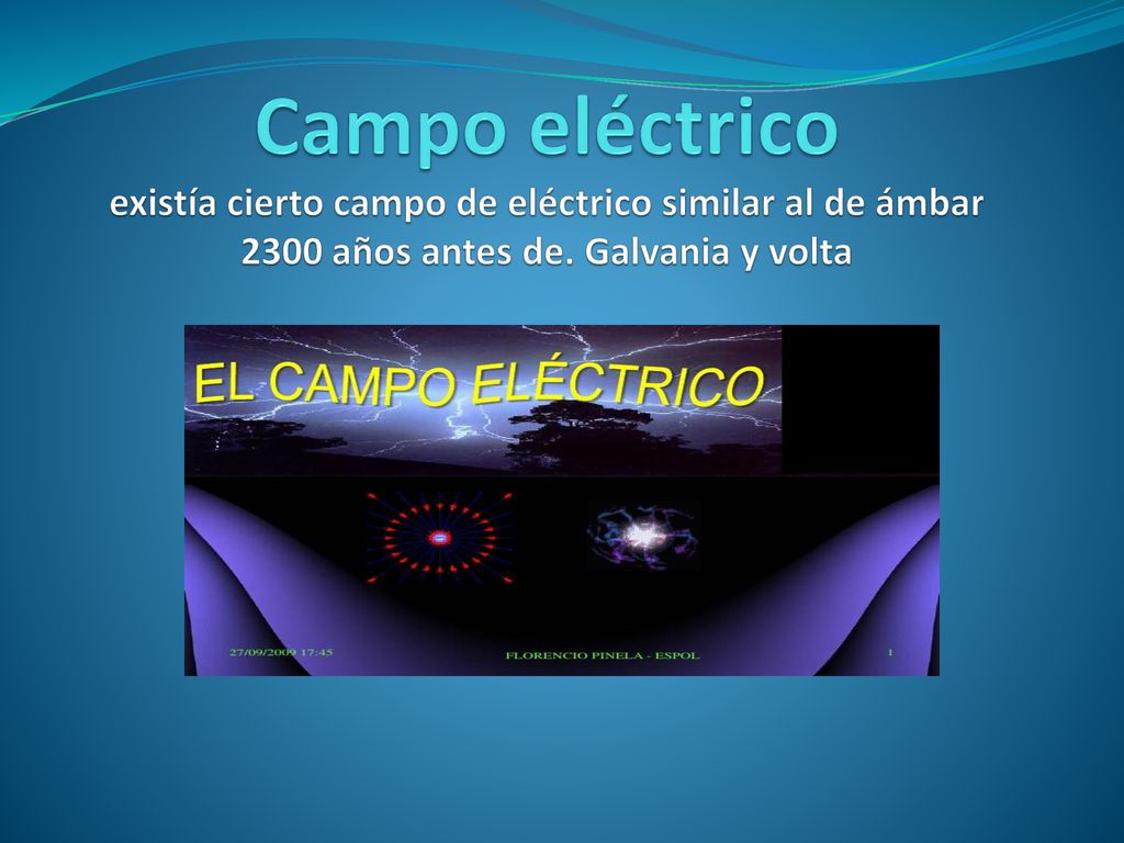 Campo eléctrico existía cierto campo de eléctrico similar al de ámbar 2300 años antes de.