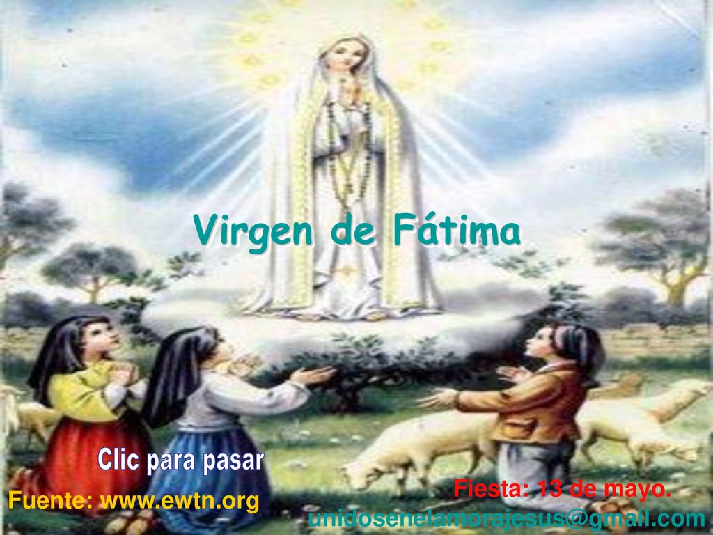 Virgen de Fátima Fiesta: 13 de mayo. Fuente: