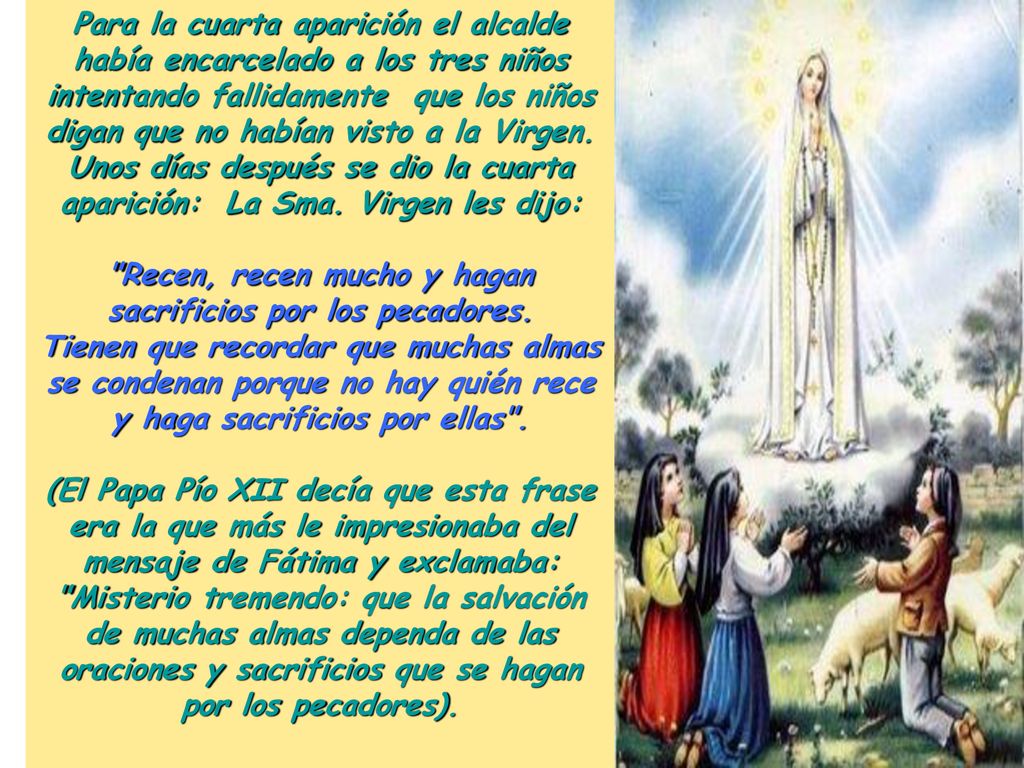 Recen, recen mucho y hagan sacrificios por los pecadores.
