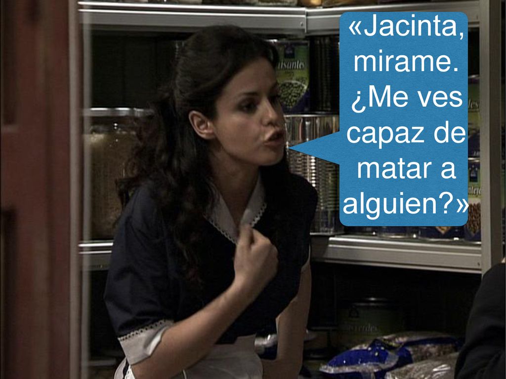 «Jacinta, mirame. ¿Me ves capaz de matar a alguien »